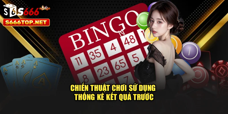 Chiến thuật chơi sử dụng thống kê kết quả trước