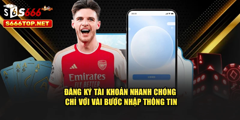 Đăng ký tài khoản nhanh chóng chỉ với vài bước nhập thông tin