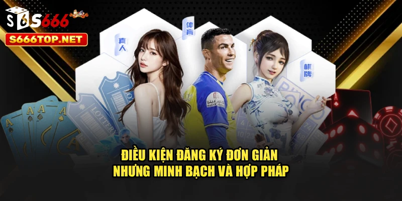 Điều kiện đăng ký đơn giản nhưng minh bạch và hợp pháp