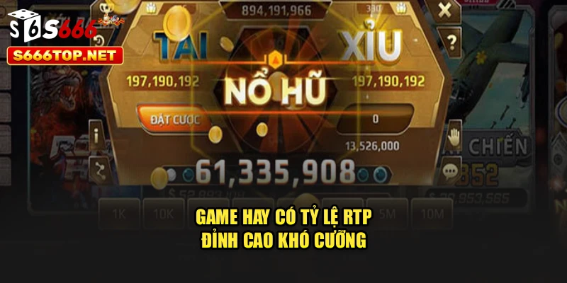 Game hay có tỷ lệ RTP đỉnh cao khó cưỡng