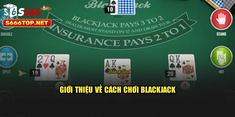 Giới thiệu về cách chơi blackjack