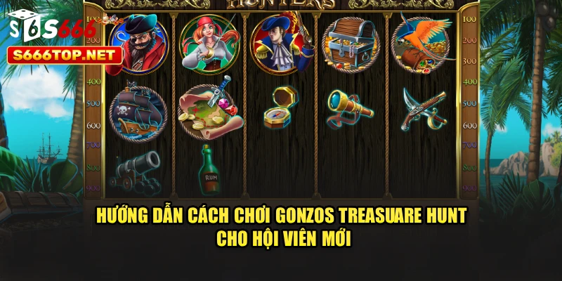 Hướng dẫn cách chơi Gonzo's Treasure Hunt cho hội viên mới