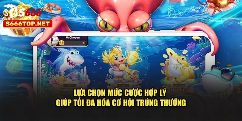 Lựa chọn mức cược hợp lý giúp tối đa hóa cơ hội trúng thưởng