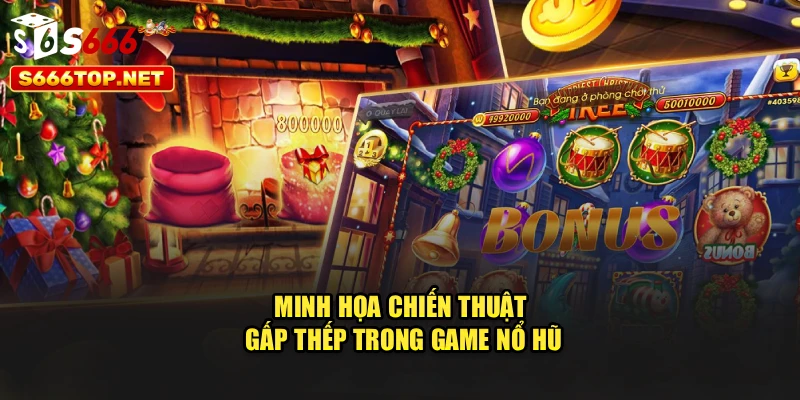 Minh họa chiến thuật gấp thếp trong game nổ hũ