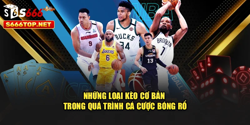Những loại kèo cơ bản trong quá trình cá cược Bóng Rổ