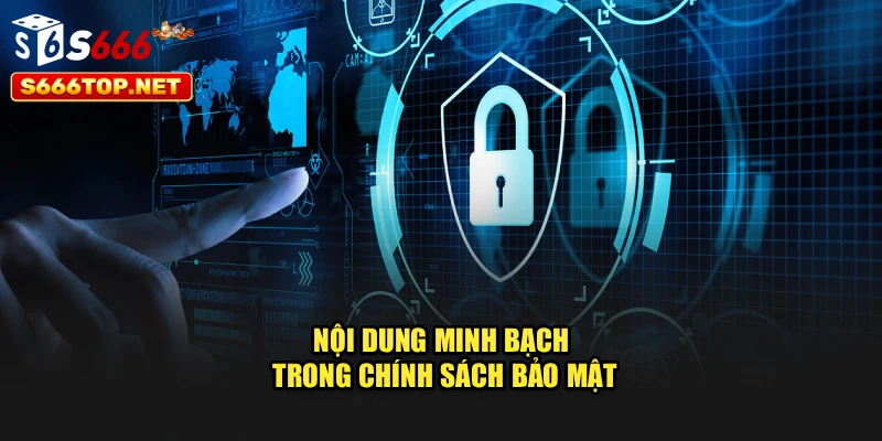 Nội dung minh bạch trong chính sách bảo mật