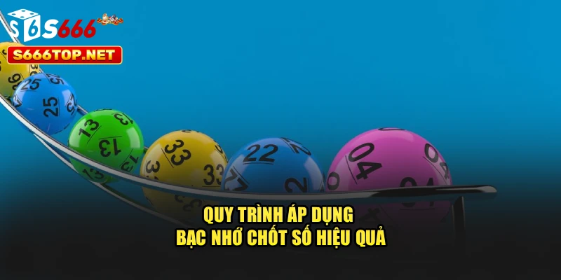 Quy trình áp dụng bạc nhớ chốt số hiệu quả
