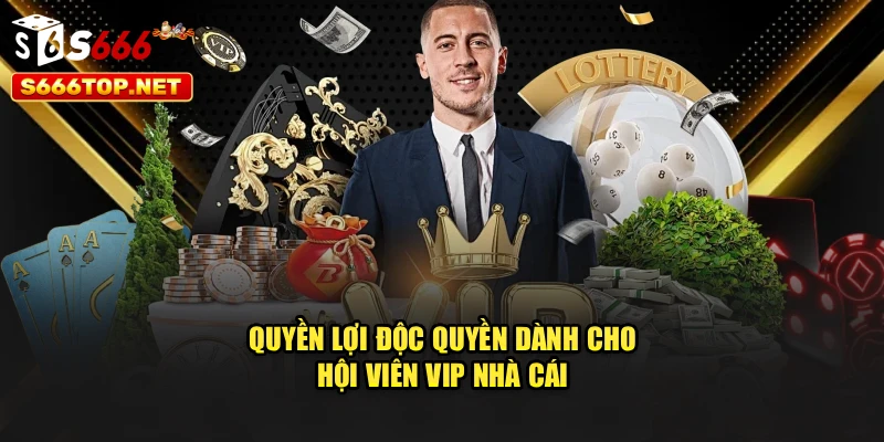 Quyền lợi độc quyền dành cho hội viên VIP nhà cái