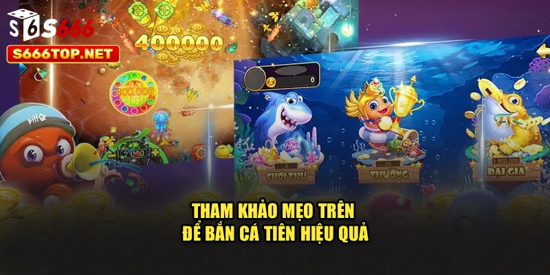 Tham khảo mẹo trên để bắn cá Tiên hiệu quả