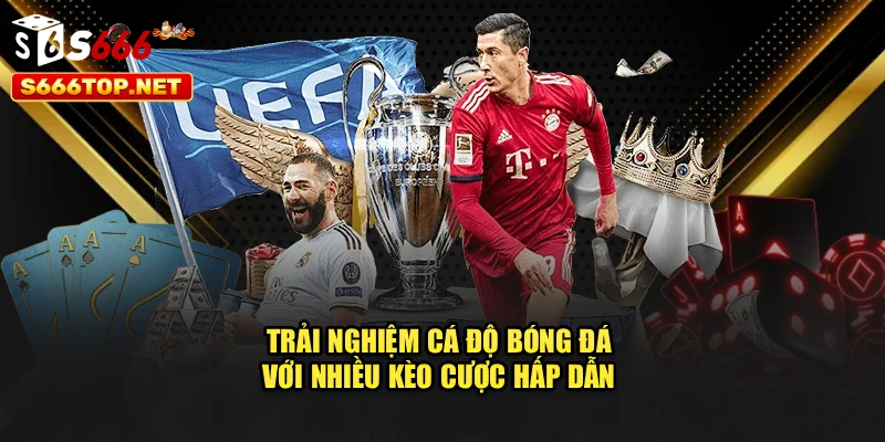 Trải nghiệm cá độ Bóng đá với nhiều kèo cược hấp dẫn 