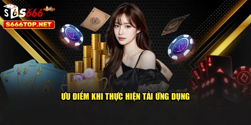 Ưu điểm khi thực hiện tải ứng dụng
